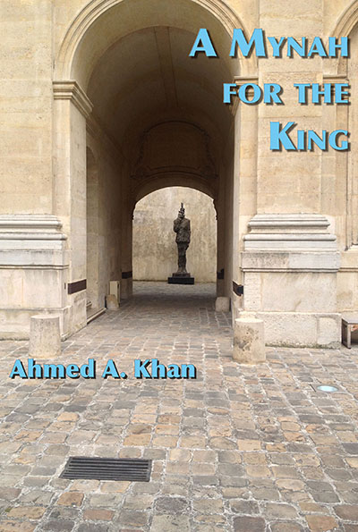 A Mynah for the King by Ahmed A. Khan